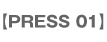 【PRESS 1】